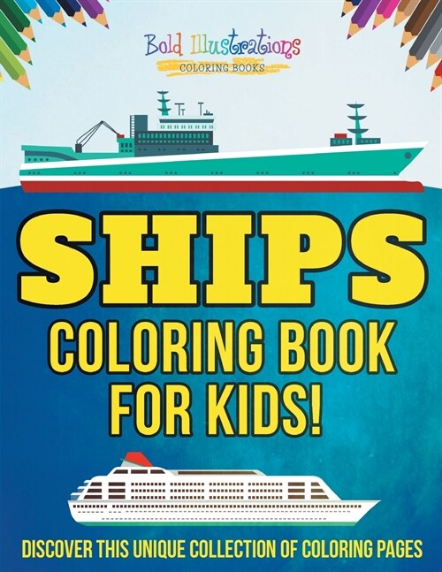 Ships Coloring Book For Kids! (Paperback)