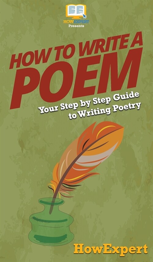 How To Write a Poem: Your Step By Step Guide To Writing Poetry (Hardcover)