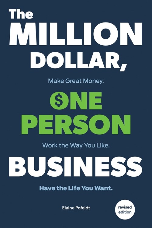 The Million-Dollar, One-Person Business, Revised: Make Great Money. Work the Way You Like. Have the Life You Want. (Paperback)