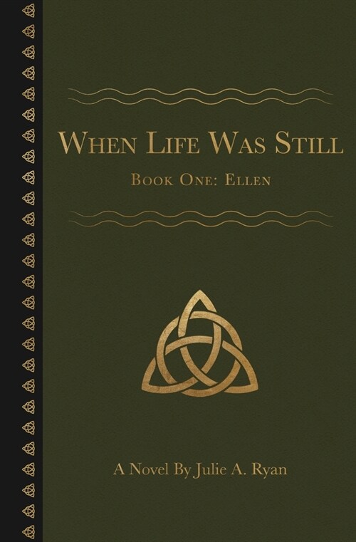 When Life Was Still: Book One: Ellen (Paperback)