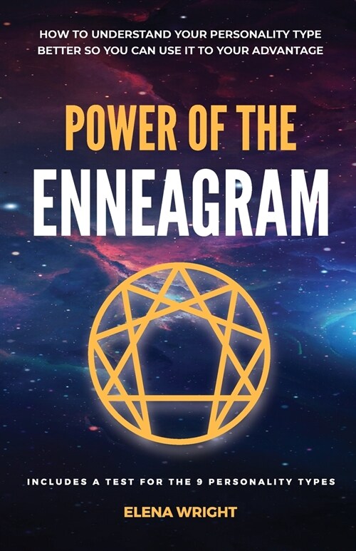 Power of the Enneagram: How to understand your personality type better so you can use it to your advantage. (Includes a Test for the 9 Persona (Paperback)