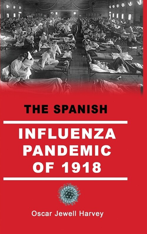The Spanish Influenza Pandemic of 1918 (Hardcover)