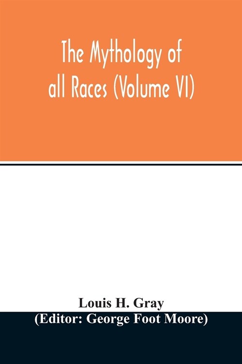 The Mythology of all races (Volume VI) (Paperback)