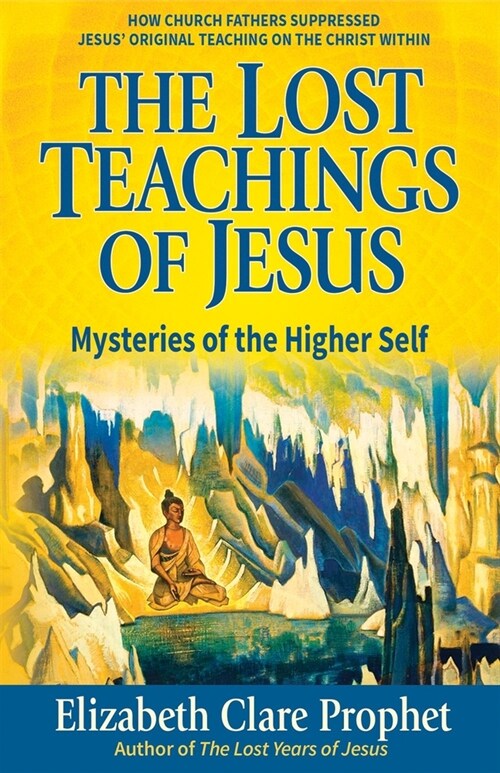 The Lost Teachings of Jesus: Mysteries of the Higher Self (Paperback)