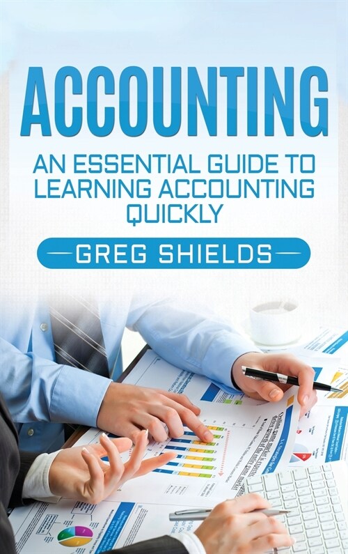 Accounting: An Essential Guide to Learning Accounting Quickly (Hardcover)