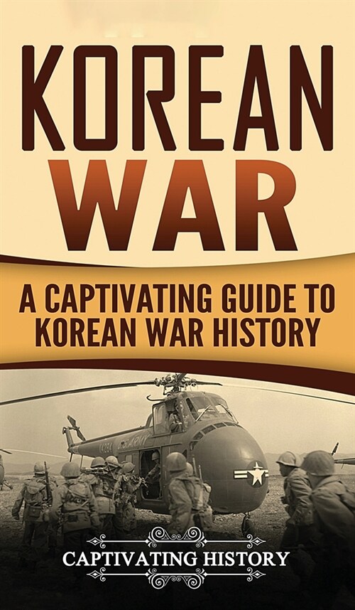 Korean War: A Captivating Guide to Korean War History (Hardcover)