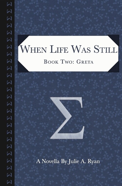 When Life Was Still: Book Two: Greta (Paperback)