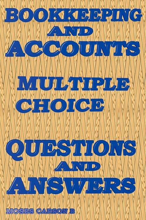 Bookkeeping and Accounts, Multiple Choice Questions & Answers (Paperback)