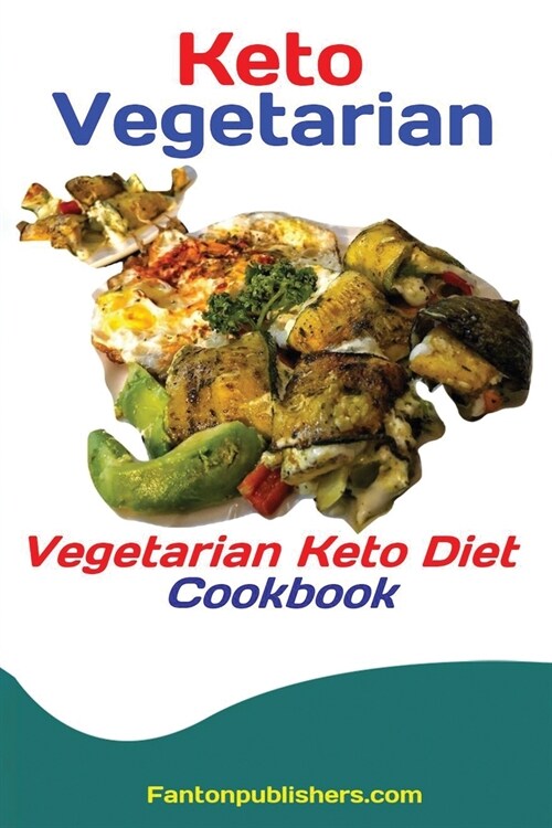 Keto Vegetarians: Vegetarian Keto Diet Cookbook (Paperback)