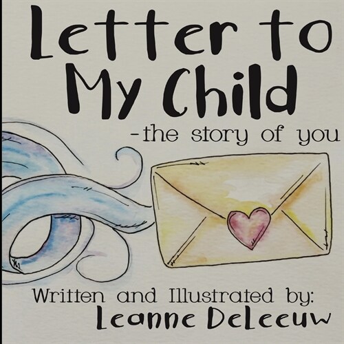 Letter to My Child-the story of you (Paperback)