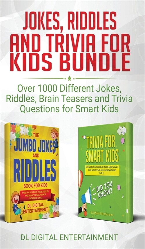 Jokes, Riddles and Trivia for Kids Bundle: Over 1000 Different Jokes, Riddles, Brain Teasers and Trivia Questions for Smart Kids (Hardcover)