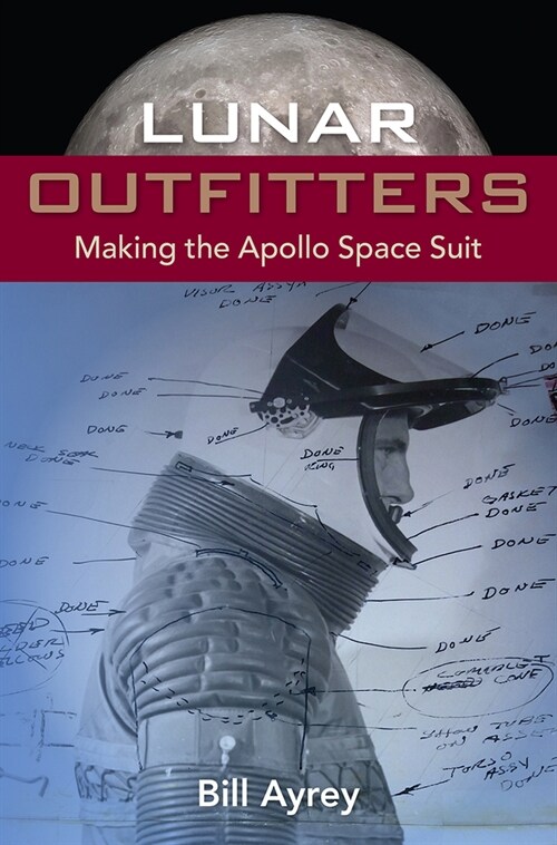 Lunar Outfitters: Making the Apollo Space Suit (Hardcover)