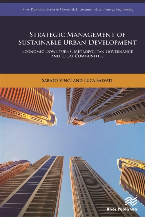 Strategic Management of Sustainable Urban Development Economic Downturns, Metropolitan Governance and Local Communities (Hardcover)