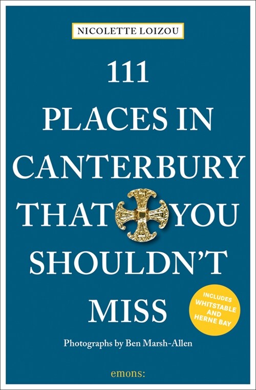 111 Places in Canterbury That You Shouldnt Miss (Paperback)