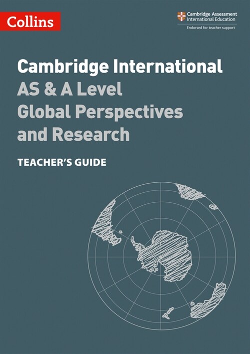 Cambridge International AS & A Level Global Perspectives and Research Teacher’s Guide (Paperback)