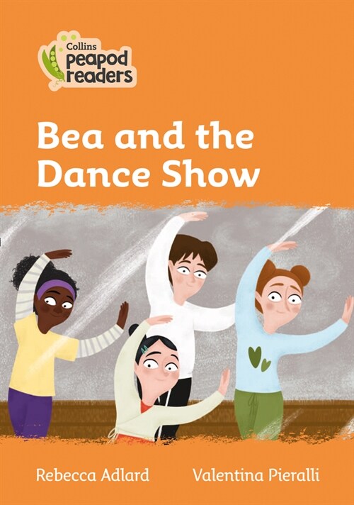 Level 4 - Bea and the Dance Show (Paperback)