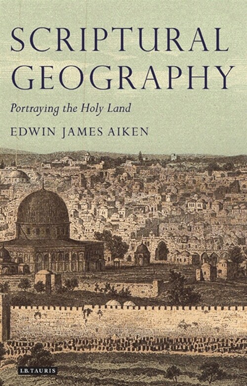 Scriptural Geography : Portraying the Holy Land (Paperback)