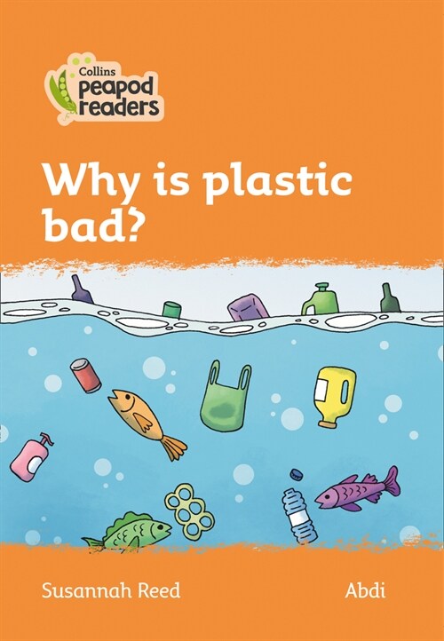 Level 4 - Why is plastic bad? (Paperback)