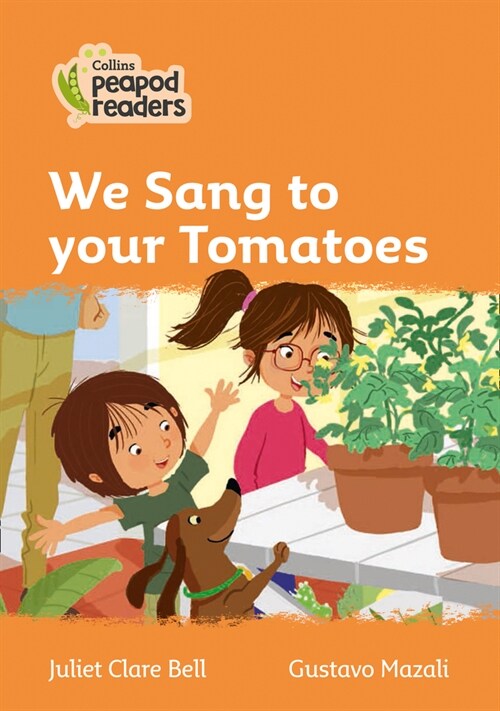 We Sang to your Tomatoes : Level 4 (Paperback, British edition)
