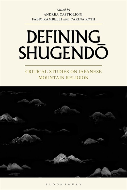 Defining Shugendo : Critical Studies on Japanese Mountain Religion (Hardcover)