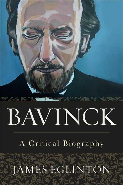[중고] Bavinck: A Critical Biography (Hardcover)