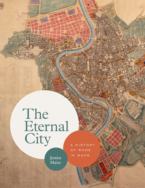 The Eternal City: A History of Rome in Maps (Hardcover)