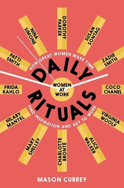 Daily Rituals Women at Work : How Great Women Make Time, Find Inspiration, and Get to Work (Paperback)