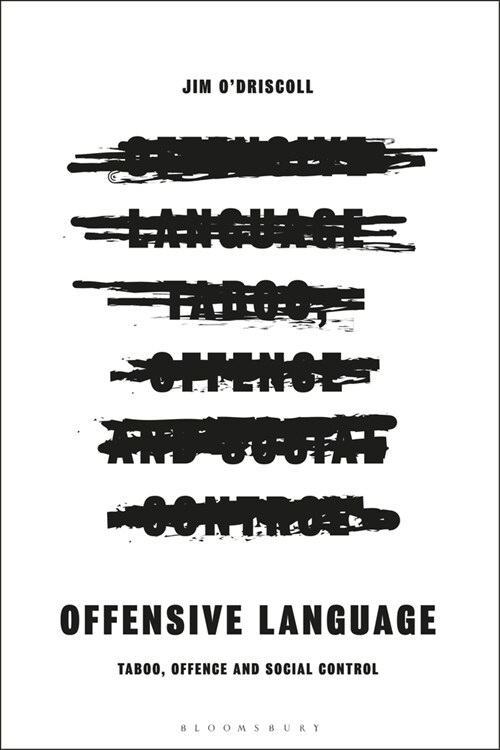 Offensive Language : Taboo, Offence and Social Control (Hardcover)