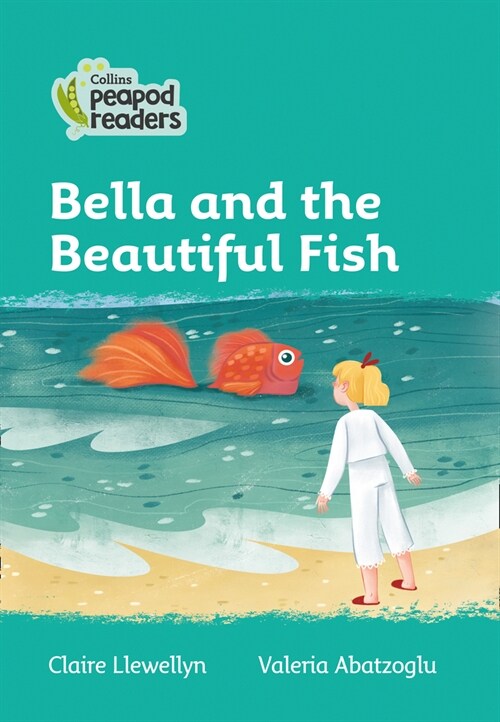 Bella and the Beautiful Fish : Level 3 (Paperback, British edition)