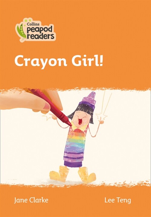 Crayon Girl! : Level 4 (Paperback, British edition)