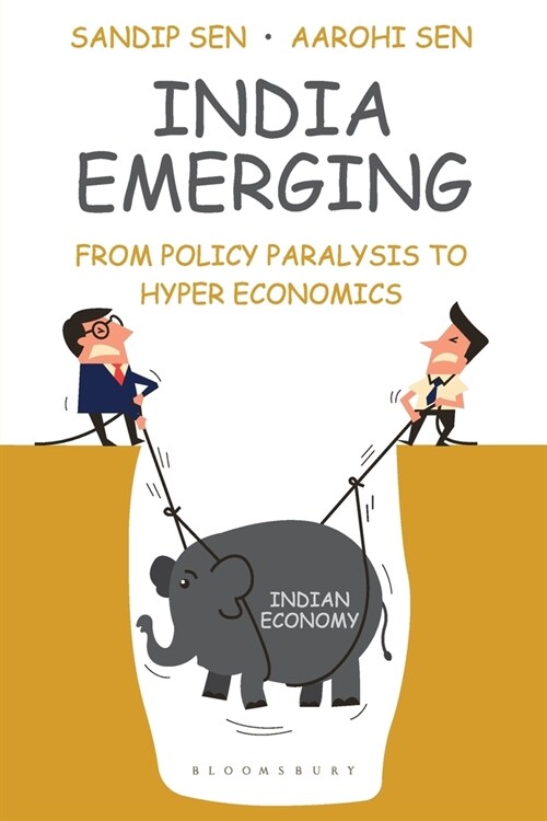 India Emerging : From Policy Paralysis to Hyper Economics (Paperback)