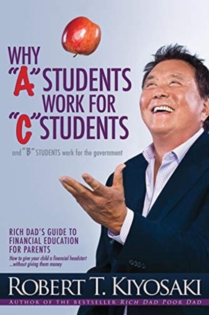 Why A Students Work for C Students and Why B Students Work for the Government (Paperback)