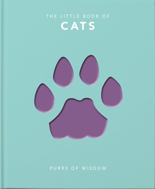 The Little Book of Cats : Purrs of Wisdom (Hardcover)