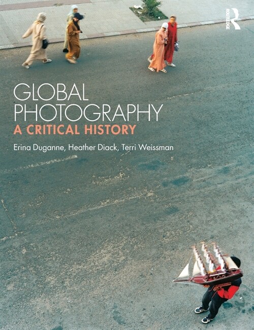 Global Photography : A Critical History (Paperback)