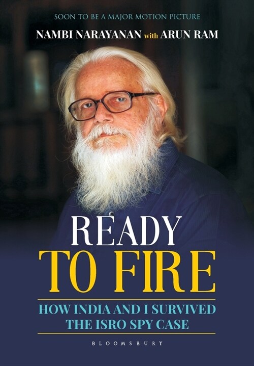 Ready To Fire : How India and I Survived the Isro Spy Case (Hardcover)