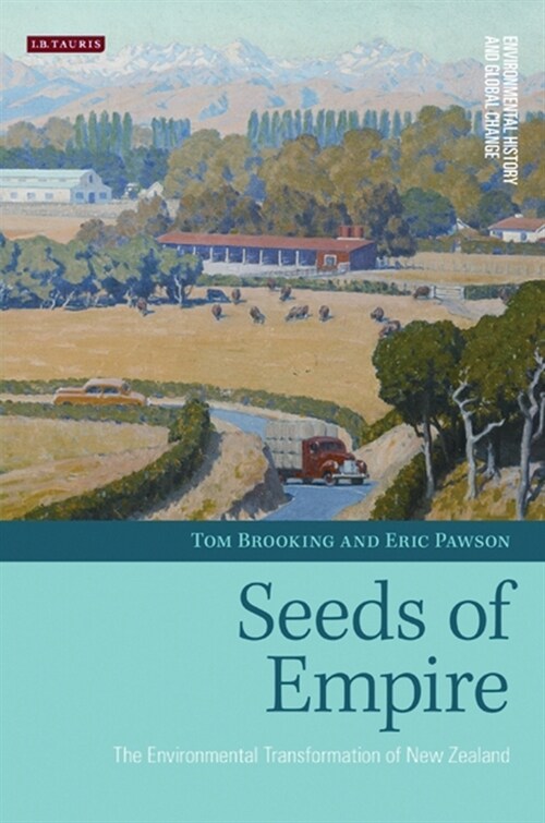 Seeds of Empire : The Environmental Transformation of New Zealand (Paperback)