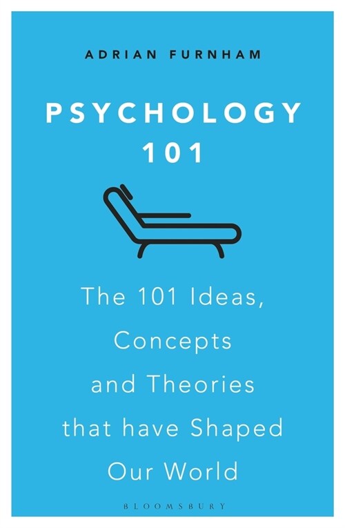 Psychology 101 : The 101 Ideas, Concepts and Theories that Have Shaped Our World (Paperback)