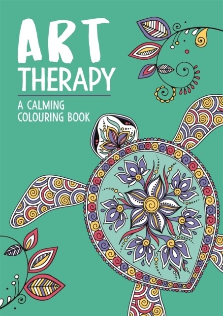 Art Therapy: A Calming Colouring Book (Paperback)