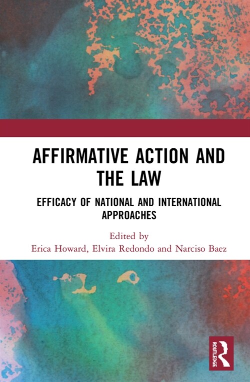 Affirmative Action and the Law : Efficacy of National and International Approaches (Hardcover)