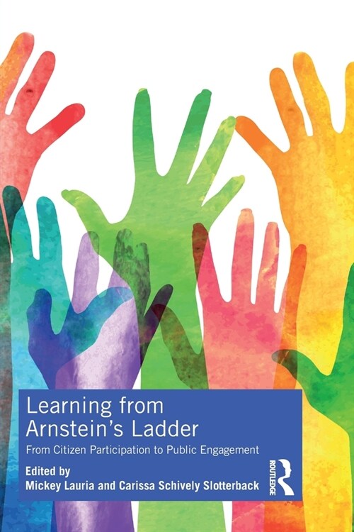 Learning from Arnsteins Ladder : From Citizen Participation to Public Engagement (Paperback)
