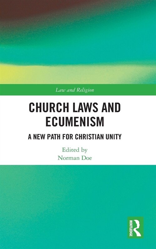 Church Laws and Ecumenism : A New Path for Christian Unity (Hardcover)