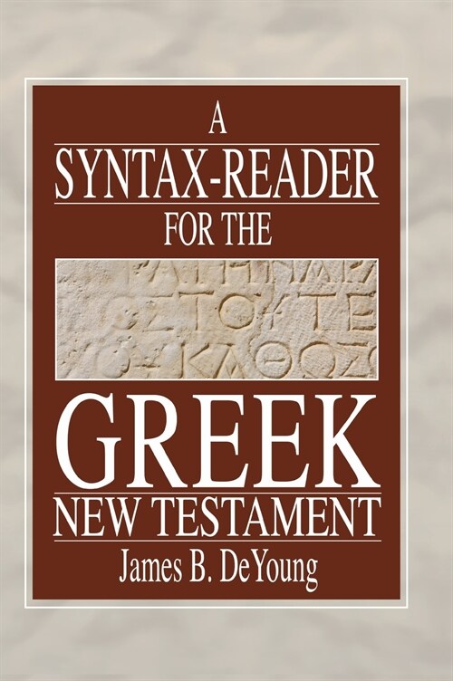 A Syntax-Reader for the Greek New Testament (Hardcover)