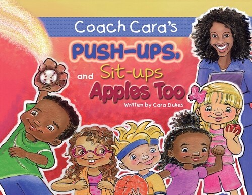 Coach Caras Push-ups, Sit-ups, and Apples, Too (Paperback)