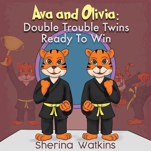 Ava and Olivia: Double Trouble Twins Ready To Win (Paperback)