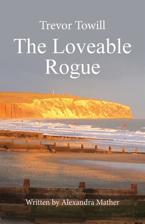 Trevor Towill - The Loveable Rogue (Paperback)