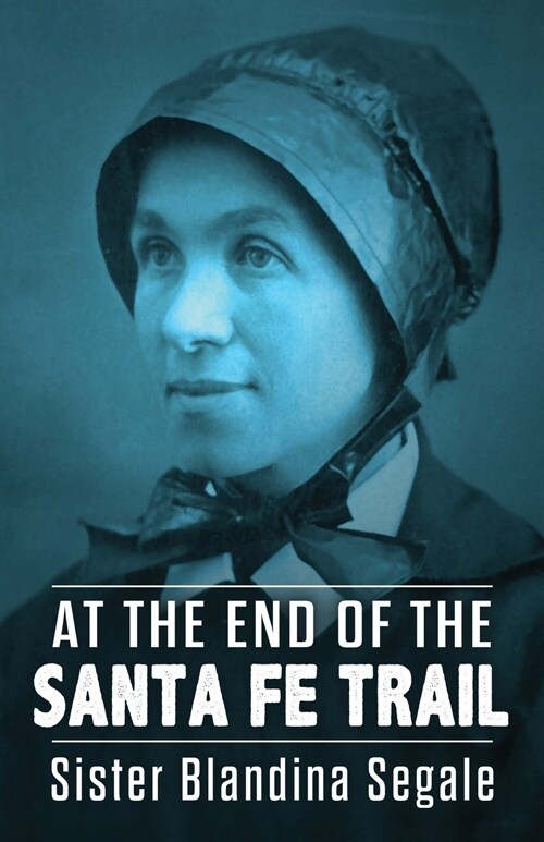 At the End of the Santa Fe Trail (Paperback)