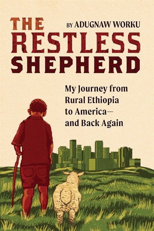 The Restless Shepherd: My Journey from Rural Ethiopia to America-and Back Again (Paperback)