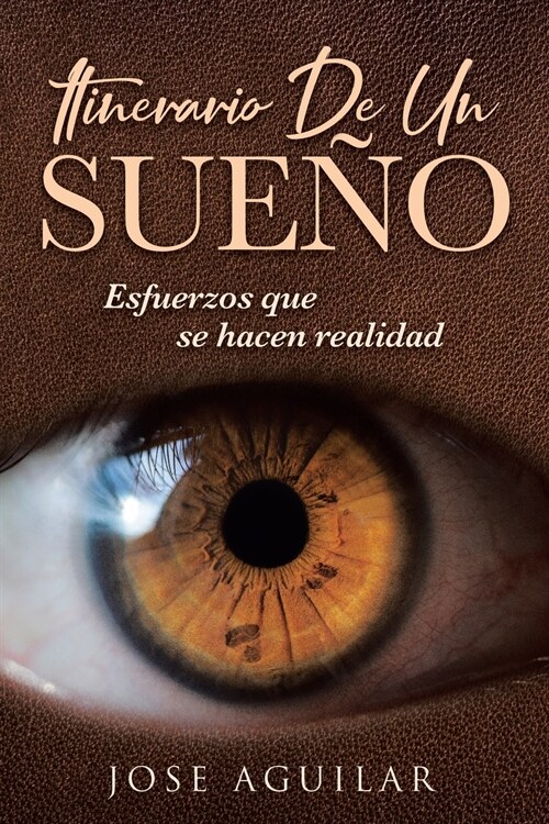 Itinerario De Un Sue?: Esfuerzos que se hacen realidad (Paperback)