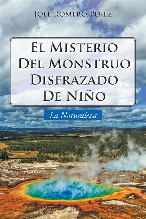 El Misterio Del Monstruo Disfrazado De Ni?: La Naturaleza (Paperback)