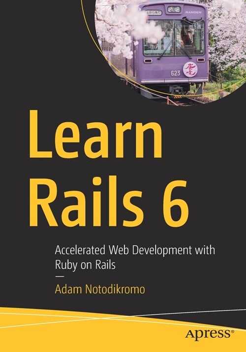 Learn Rails 6: Accelerated Web Development with Ruby on Rails (Paperback)
